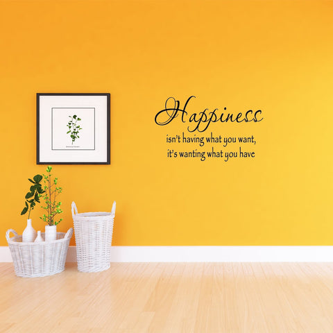 VWAQ Happiness Isn't Having What You Want Wall Decal - VWAQ Vinyl Wall Art Quotes and Prints