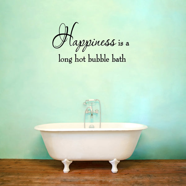 VWAQ Happiness is a Long Hot Bubble Bath Vinyl Wall Decal - VWAQ Vinyl Wall Art Quotes and Prints
