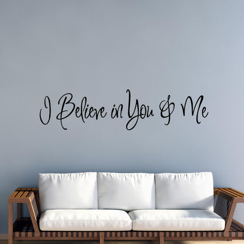 VWAQ I Believe In You & Me Vinyl Wall Decal - VWAQ Vinyl Wall Art Quotes and Prints