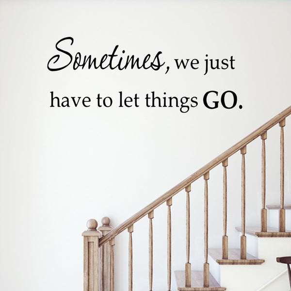 VWAQ Sometimes We Just Have To Let Things Go Inspirational Vinyl Wall Decal