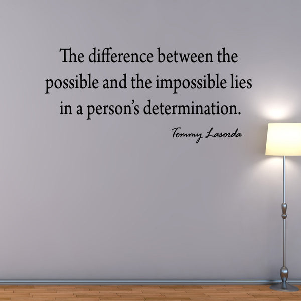 VWAQ The Difference Between the Possible Tommy Lasorda Vinyl Wall Decal - VWAQ Vinyl Wall Art Quotes and Prints