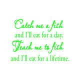 Catch Me a Fish and I'll Eat for a Day Wall Quotes Decal VWAQ