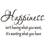 VWAQ Happiness Isn't Having What You Want Wall Decal - VWAQ Vinyl Wall Art Quotes and Prints