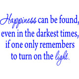 Happiness Can Be Found, Even In the Darkest of Times Wall Decal VWAQ