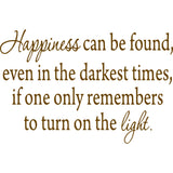 Happiness Can Be Found, Even In the Darkest of Times Wall Decal VWAQ