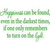 Happiness Can Be Found, Even In the Darkest of Times Wall Decal VWAQ