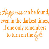 Happiness Can Be Found, Even In the Darkest of Times Wall Decal VWAQ