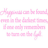 Happiness Can Be Found, Even In the Darkest of Times Wall Decal VWAQ