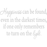 Happiness Can Be Found, Even In the Darkest of Times Wall Decal VWAQ