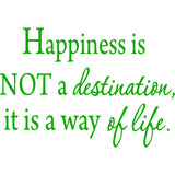 Happiness Is Not a Destination, It Is a Way of Life Wall Decal VWAQ