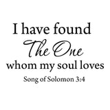 VWAQ I Have Found "The One" Whom My Soul Loves Bible Wall Decal - VWAQ Vinyl Wall Art Quotes and Prints