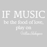 If Music Be the Food of Love Play On Shakespeare Wall Decal VWAQ