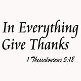 VWAQ In Everything Give Thanks 1 Thessalonians 5:18 Wall Decal - VWAQ Vinyl Wall Art Quotes and Prints