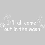 It'll All Come Out In The Wash Laundry Room Wall Art VWAQ