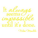 It Always Seems Impossible Until It's Done Nelson Mandela Wall Decal VWAQ