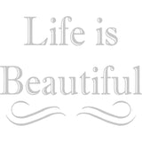 Life is Beautiful Vinyl Wall art Decal VWAQ