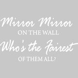 Mirror Mirror on the Wall Who's the Fairest of them All Wall Decal VWAQ