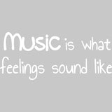 Music Is What Feelings Sound Like Vinyl Wall Decal VWAQ