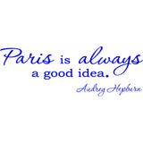 Paris is Always a Good Idea Audrey Hepburn Vinyl Wall Decal VWAQ