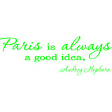 Paris is Always a Good Idea Audrey Hepburn Vinyl Wall Decal VWAQ