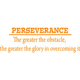 Perseverance ~ The Greater The Obstacle, The Greater The Glory Wall Decal VWAQ