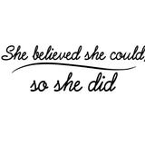 She Believed She Could, So She Did Vinyl Wall art Decal VWAQ