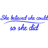 She Believed She Could, So She Did Vinyl Wall art Decal VWAQ