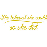 She Believed She Could, So She Did Vinyl Wall art Decal VWAQ