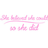 She Believed She Could, So She Did Vinyl Wall art Decal VWAQ