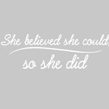She Believed She Could, So She Did Vinyl Wall art Decal VWAQ