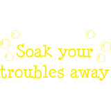 Soak Your Troubles Away Bathroom Vinyl Wall Decal VWAQ