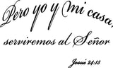 As for Me and My House Joshua 24:15 Spanish Wall Quotes Decal - VWAQ Vinyl Wall Art Quotes and Prints
