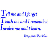 Tell Me and I Forget Wall Quotes Benjamin Franklin Decal VWAQ - V1