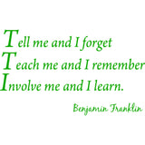 Tell Me and I Forget Wall Quotes Benjamin Franklin Decal VWAQ - V1