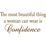 The Most Beautiful Thing a Woman Can Wear is Confidence Vinyl Wall Decal VWAQ