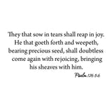 They That Sow in Tears Shall Reap in Joy Psalm 126 5:6 Bible Wall Decal no background