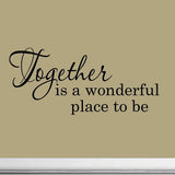 VWAQ Together is a Wonderful Place To Be Vinyl Wall art Decal - VWAQ Vinyl Wall Art Quotes and Prints