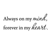 Always On My Mind Forever In My Heart Wall Decal - VWAQ Vinyl Wall Art Quotes and Prints