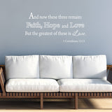 And Now These Three Remain: Faith, Hope and Love Bible Wall Quotes Decal - VWAQ Vinyl Wall Art Quotes and Prints