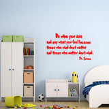 Be Who You Are and Say What You Feel Dr Seuss Wall Quotes Decal - VWAQ Vinyl Wall Art Quotes and Prints