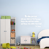 Be Who You Are and Say What You Feel Dr Seuss Wall Quotes Decal - VWAQ Vinyl Wall Art Quotes and Prints