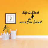 VWAQ Life is Short Wear Cute Shoes Wall Sticker Quote - Wall Decals Closet - VWAQ Vinyl Wall Art Quotes and Prints