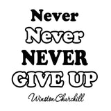 VWAQ Never Never Never Give Up Winston Churchill Wall Decal - VWAQ Vinyl Wall Art Quotes and Prints