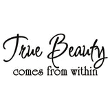 VWAQ True Beauty Comes from within Vinyl Wall Decal - VWAQ Vinyl Wall Art Quotes and Prints
