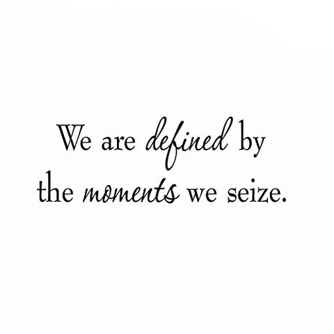 VWAQ We Are Defined By The Moments We Seize Inspirational Quote Wall Decal - VWAQ Vinyl Wall Art Quotes and Prints