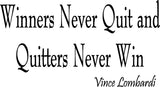 VWAQ Winners Never Quit and Quitters Never Win Vince Lombardi Wall Decal - VWAQ Vinyl Wall Art Quotes and Prints no background