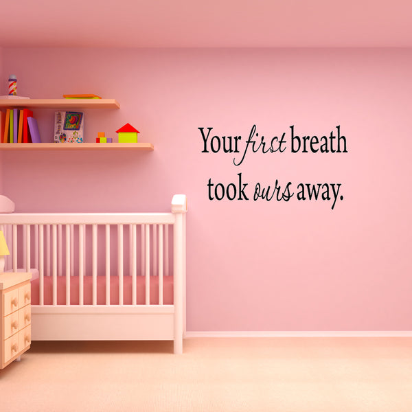 VWAQ Your First Breath Took Ours Away Wall Decal
