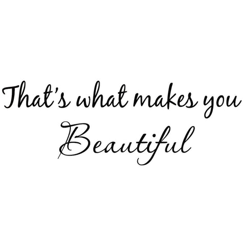 VWAQ That's What Makes You Beautiful Vinyl Wall art Decal - VWAQ Vinyl Wall Art Quotes and Prints