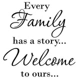 VWAQ Every Family Has a Story Welcome to Ours Wall Quotes Decal - VWAQ Vinyl Wall Art Quotes and Prints