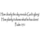 VWAQ Psalm 19:1 VWAQ-How Clearly The Sky Reveals God's Glory! Bible Wall Decal - VWAQ Vinyl Wall Art Quotes and Prints